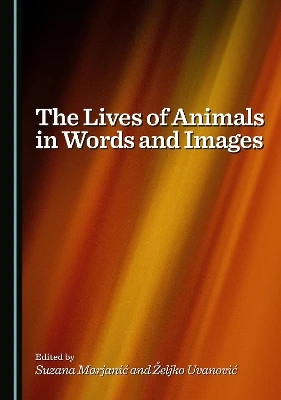 The Lives of Animals in Words and Images