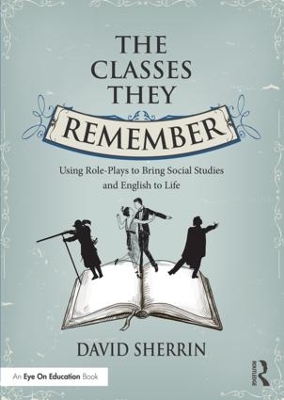 The Classes They Remember: Using Role-Plays to Bring Social Studies and English to Life