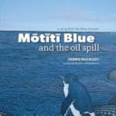 Motiti Blue and the Oil Spill: A Story from the Rena Disaster