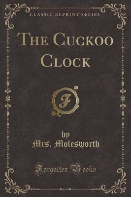 The Cuckoo Clock (Classic Reprint)