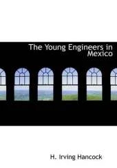 The Young Engineers in Mexico