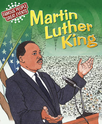 Famous People, Great Events: Martin Luther King