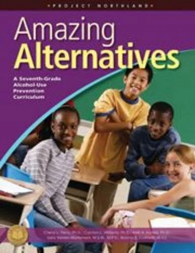 Project Northland Alcohol Prevention Set: Amazing Alternatives: A 7th-Grade Alcohol-Use Prevention Curriculum