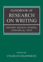 Handbook of Research on Writing: History, Society, School, Individual, Text
