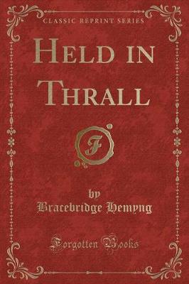 Held in Thrall (Classic Reprint)