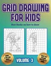 Best Books on how to draw (Grid drawing for kids - Volume 3): This book teaches kids how to draw using grids
