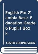 English For Zambia Basic Education Grade 6 Pupil's Book