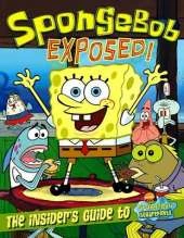 Spongebob Exposed: The Insider's Guide to Spongebob Squarepants