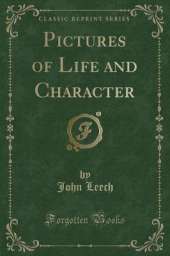 Pictures of Life and Character (Classic Reprint)