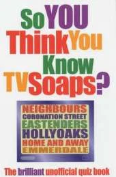 So You Think You Know: TV Soaps?
