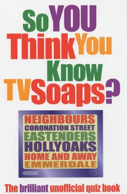 So You Think You Know: TV Soaps?