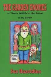 The Garden Gnomes: There's Wildlife at the Bottom of My Garden