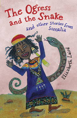 The Ogress and the Snake: and Other Stories from Somalia