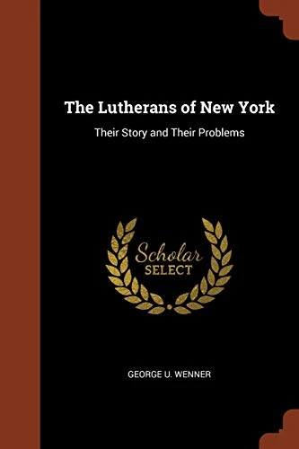 The Lutherans of New York: Their Story and Their Problems