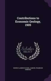 Contributions to Economic Geology, 1905