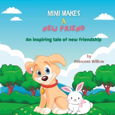 Mimi Makes a New Friend: An Inspiring Tale of New Friendship