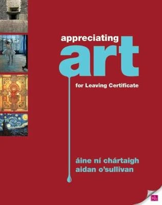 Appreciating Art: for Leaving Certificate