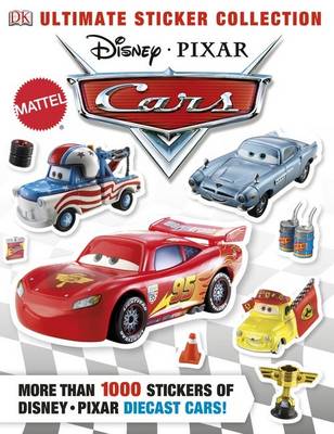 Ultimate Sticker Collection: Disney Pixar Cars: More Than 1,000 Stickers of Disney Pixar Diecast Cars!