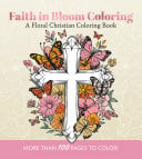 Faith in Bloom Coloring: A Floral Christian Coloring Book
