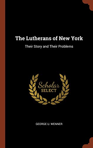 The Lutherans of New York: Their Story and Their Problems