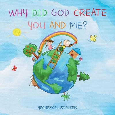 Why Did God Create You and Me?
