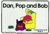 Dan, Pop and Bob