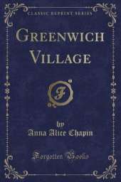 Greenwich Village (Classic Reprint)