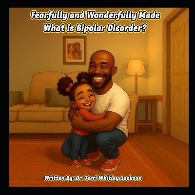 Fearfully and Wonderfully Made: What is Bipolar Disorder?