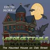 Unforgettable Sleepover: The Haunted House on Oak Street
