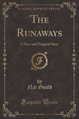 The Runaways: A New and Original Story (Classic Reprint)