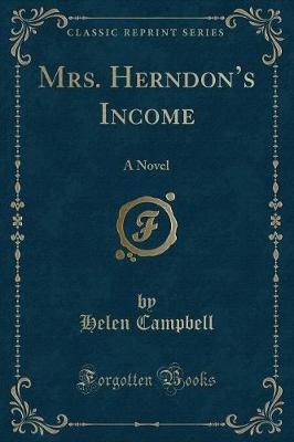 Mrs. Herndons Income: A Novel (Classic Reprint)
