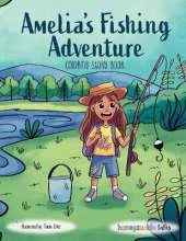 Amelia's Fishing Adventure: A Coloring Storybook for Kids About Fishing, Patience, and Sweet Family Moments