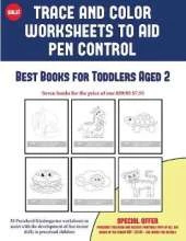 Best Books for Toddlers Aged 2 (Trace and Color Worksheets to Develop Pen Control): 50 Preschool/Kindergarten Worksheets to Assist with the Development of Fine Motor Skills in Preschool Children