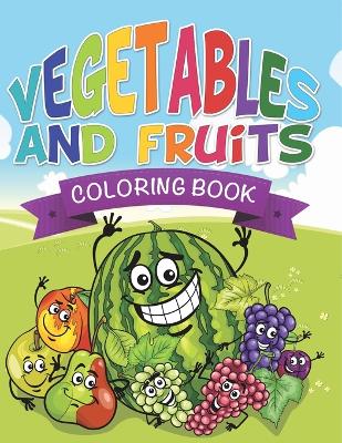 Vegetables and Fruits Coloring Books (Name That Veggie and Fruit)