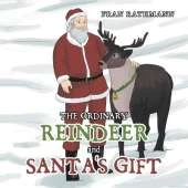 The Ordinary Reindeer and Santa's Gift