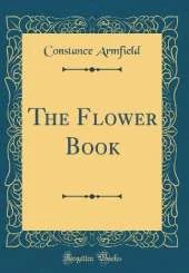 The Flower Book (Classic Reprint)