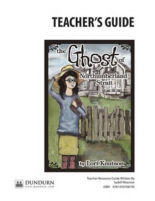 The Ghost of Northumberland Strait Teachers' Guide: Dundurn Teachers' Guide