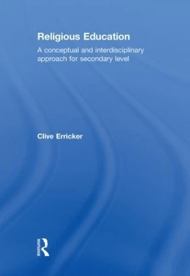 Religious Education: A Conceptual and Interdisciplinary Approach for Secondary Level