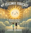 My Feelings Forecast: Weathering the Storm of Emotions to Find Calm