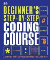 Beginner's Step-by-Step Coding Course: Learn Computer Programming the Easy Way