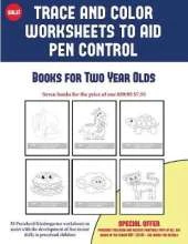 Books for Two Year Olds (Trace and Color Worksheets to Develop Pen Control): 50 Preschool/Kindergarten Worksheets to Assist with the Development of Fine Motor Skills in Preschool Children