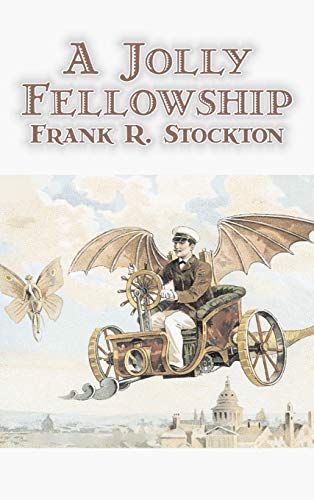 A Jolly Fellowship by Frank R. Stockton, Fiction, Fantasy & Magic, Legends, Myths, & Fables