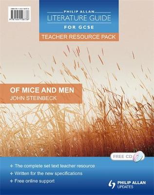 Philip Allan Literature Guide (for GCSE) Teacher Resource Pack: Of Mice and Men
