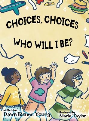 Choices, Choices Who Will I Be