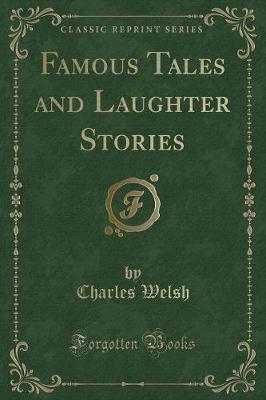 Famous Tales and Laughter Stories (Classic Reprint)