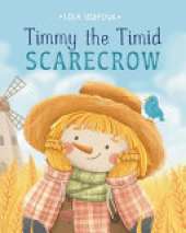 Timmy the Timid Scarecrow: A Children's Book About Bravery and Friendship Bedtime Story for Kids Ages 3-7