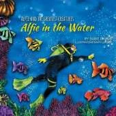 Alfie and the Greatest Creatures: Alfie in the Water