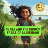 CLARA AND THE HIDDEN TRAILS OF CLARENDON