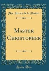 Master Christopher (Classic Reprint)