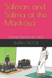 Salman and Salma at the Madrasa: Islamic books for kids